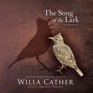 The Song of the Lark, Willa Cather