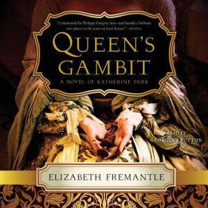Queens Gambit, Elizabeth Fremantle