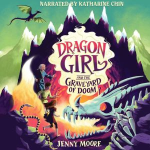 Dragon Girl and the Graveyard of Doom..., Jenny Moore