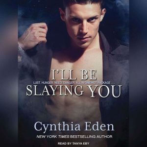 Ill Be Slaying You, Cynthia Eden