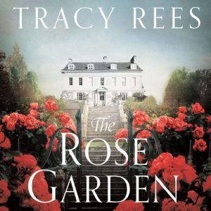 The Rose Garden, Tracy Rees