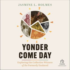 Yonder Come Day, Jasmine L. Holmes