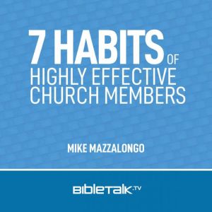 7 Habits of Highly Effective Church M..., Mike Mazzalongo