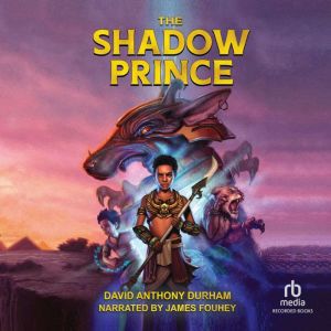 The Shadow Prince, David Anthony Durham
