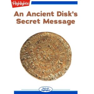 An Ancient Disks Secret Message, Mary Morton Cowan