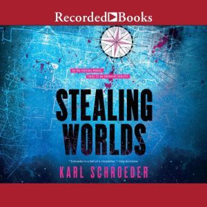 Stealing Worlds, Karl Schroeder