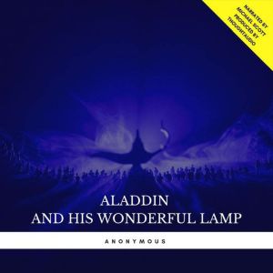 Aladdin and his Wonderful Lamp, Anonymous