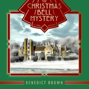 The Christmas Bell Mystery: A 1920s Mystery