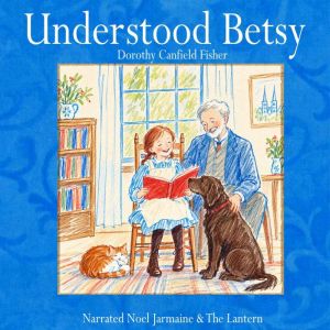 Understood Betsy, Dorothy Canfield Fisher