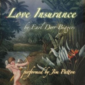 Love Insurance, Earl Derr Biggers