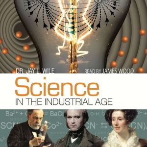 Science in the Industrial Age