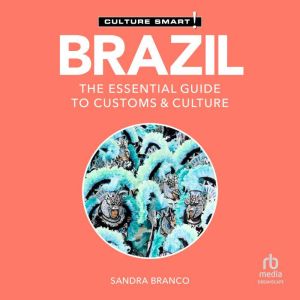 Brazil - Culture Smart!: The Essential Guide to Customs & Culture