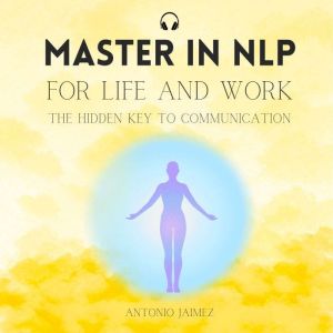 Master in NLP for Life and Work, Antonio Jaimez