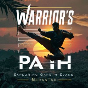 Warriors Path Exploring Gareth Evan..., Amelia Clark