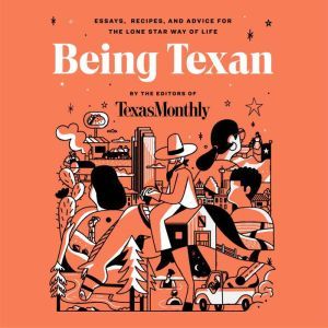 Being Texan, Editors of Texas Monthly