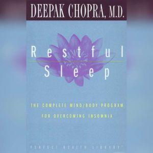Restful Sleep, Deepak Chopra, M.D.