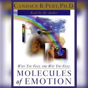 Molecules of Emotion, Candace B. Pert