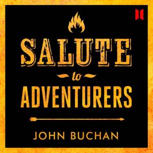 Salute to Adventurers, John Buchan