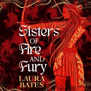 Sisters of Fire and Fury, Laura Bates
