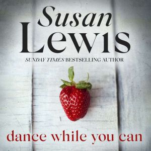 Dance While You Can, Susan Lewis