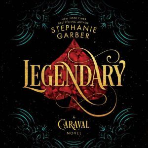 Legendary: A Caraval Novel, Stephanie Garber