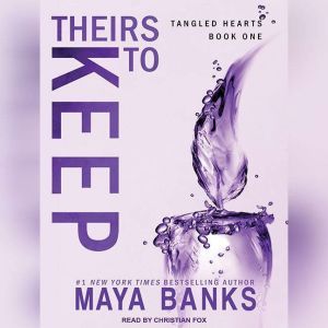 Theirs to Keep, Maya Banks