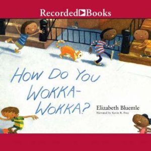 How Do You WokkaWokka, Elizabeth Bluemle