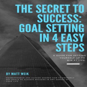 The Secret to Success, Matt Weik