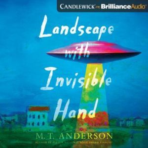 Landscape with Invisible Hand, M. T. Anderson