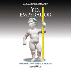 Yo, Emperador I, Emperor, Alejandro Lambarry