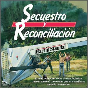 Secuestro y Reconciliacin: Audiolibro dramatizado con elenco completo