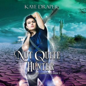 Not Quite Hunter, Kaye Draper