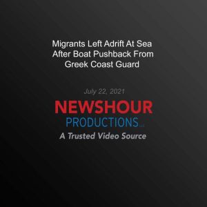 Migrants Left Adrift At Sea After Boa..., PBS NewsHour