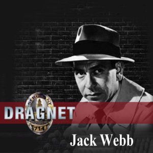 Dragnet Old Time Radio 279 Episodes..., Jack Webb