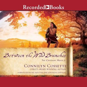 Between the Wild Branches, Connilyn Cossette