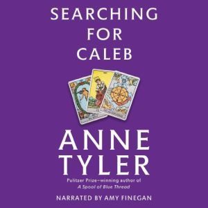 Searching for Caleb, Anne Tyler