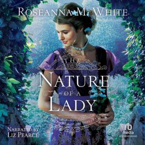 The Nature of a Lady, Roseanna White