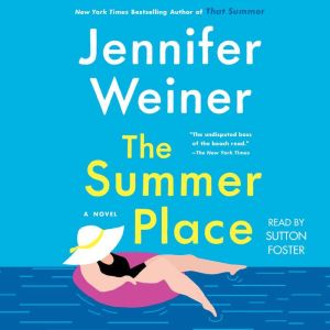 The Summer Place: A Novel, Jennifer Weiner