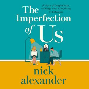 The Imperfection of Us, Nick Alexander