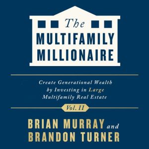 The Multifamily Millionaire, Volume I..., Brandon Turner