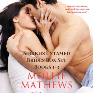 Sheikhs Untamed Brides Box Set Books 1-3: Enemies to Lovers Billionaire Sheikh Romance