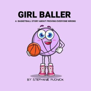 Girl Baller, Stephanie Rudnick