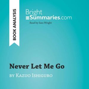 Never Let Me Go by Kazuo Ishiguro Bo..., Bright Summaries