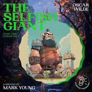 The Selfish Giant Story Time, Episod..., Oscar Wilde
