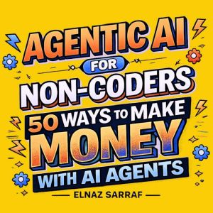 Agentic AI for NonCoders, Elnaz Sarraf