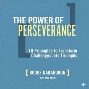 The Power of Perseverance, Richie Karaburun