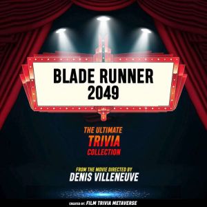 Blade Runner 2049 The Ultimate Triv..., Film Trivia Metaverse