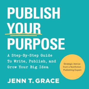 Publish Your Purpose, Jenn T. Grace
