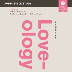 Loveology Audio Bible Studies, John Mark Comer