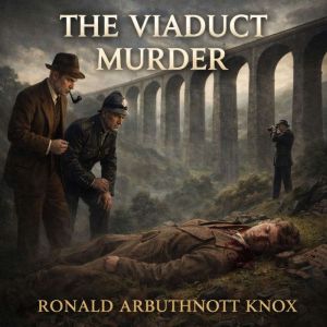 The viaduct murder, Ronald Arbuthnott Knox